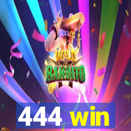 444 win