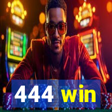 444 win