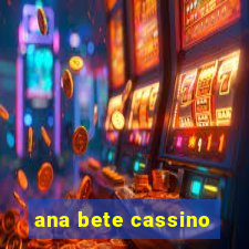 ana bete cassino