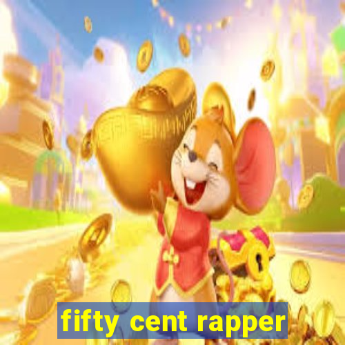 fifty cent rapper