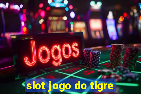 slot jogo do tigre