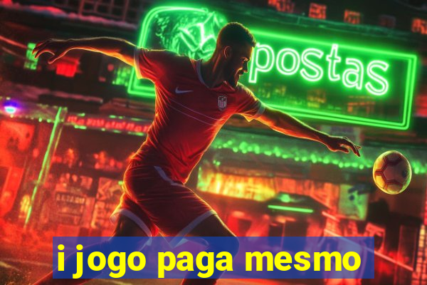 i jogo paga mesmo