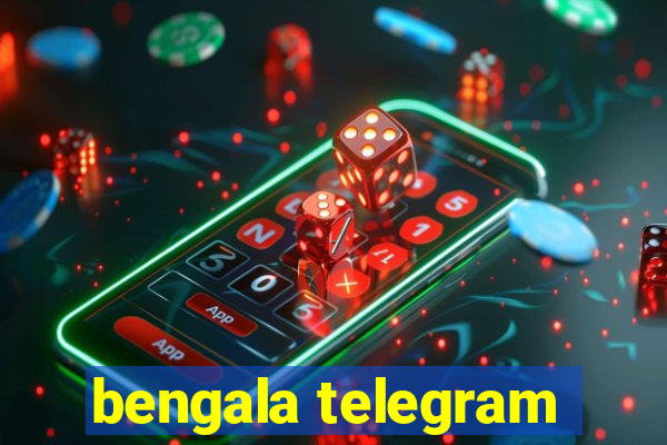 bengala telegram