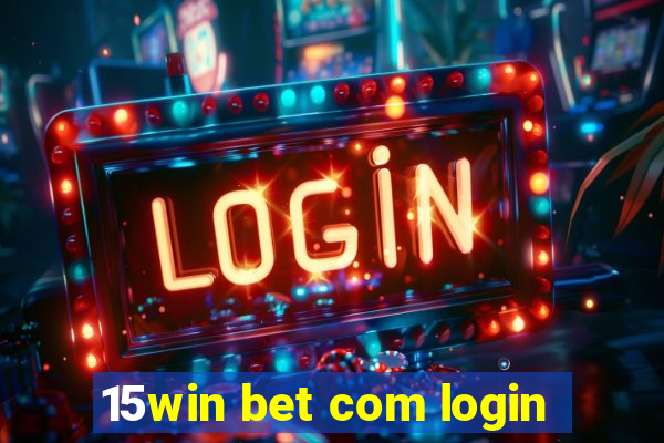 15win bet com login