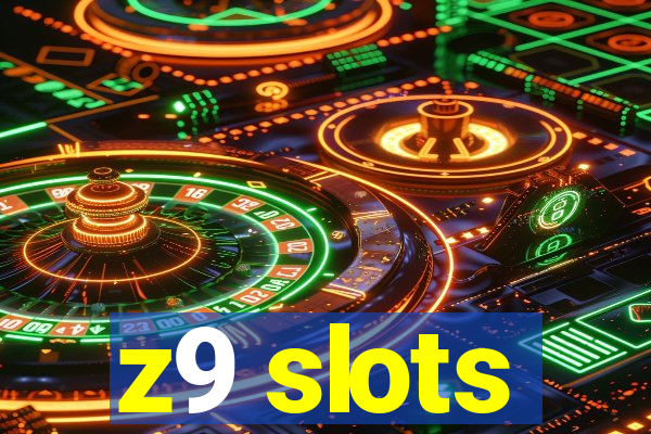 z9 slots