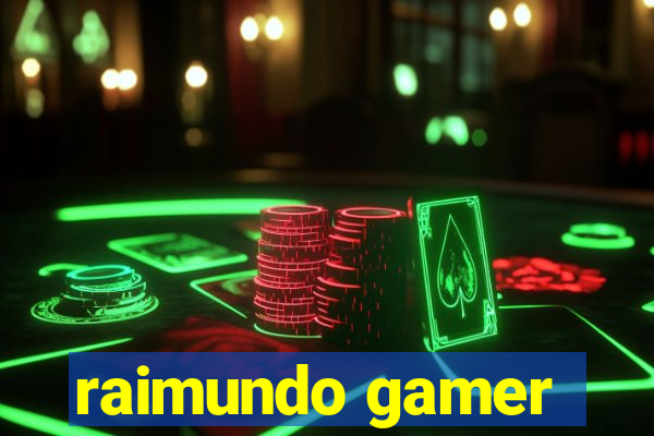 raimundo gamer