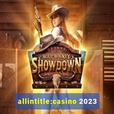 allintitle:casino 2023