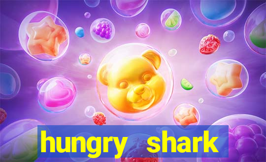 hungry shark evolution dinheiro infinito