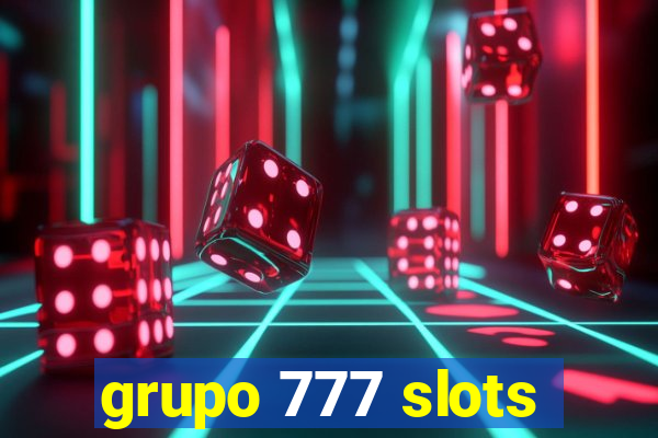 grupo 777 slots