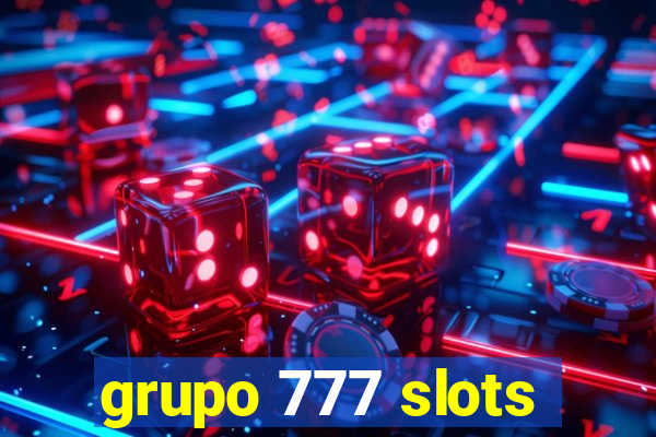 grupo 777 slots