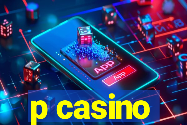 p casino