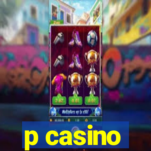 p casino