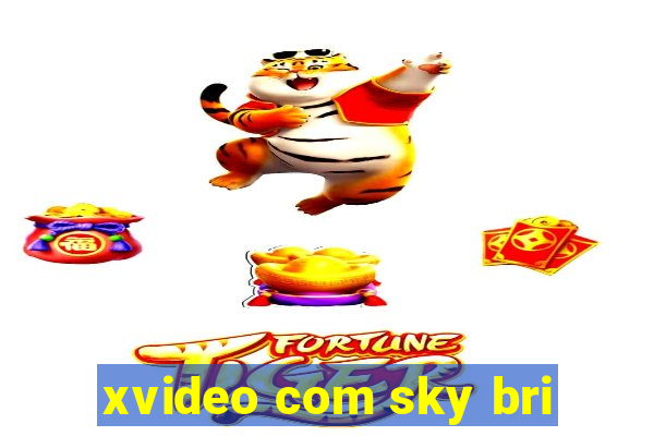 xvideo com sky bri