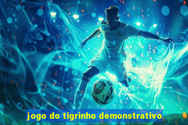 jogo do tigrinho demonstrativo