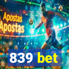 839 bet