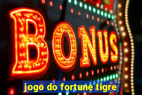 jogo do fortune tigre