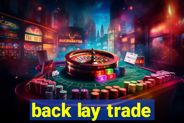 back lay trade