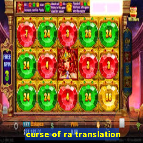 curse of ra translation