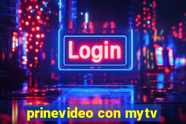 prinevideo con mytv