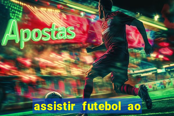 assistir futebol ao vivo rcm