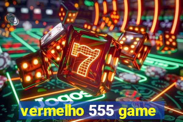 vermelho 555 game