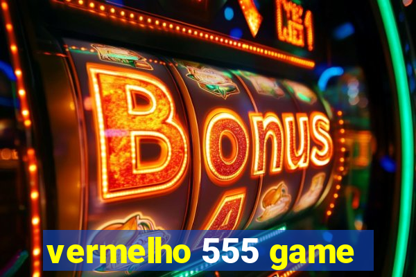 vermelho 555 game