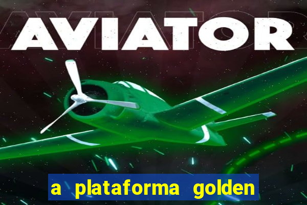 a plataforma golden slots paga mesmo