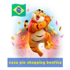 casa pio shopping benfica