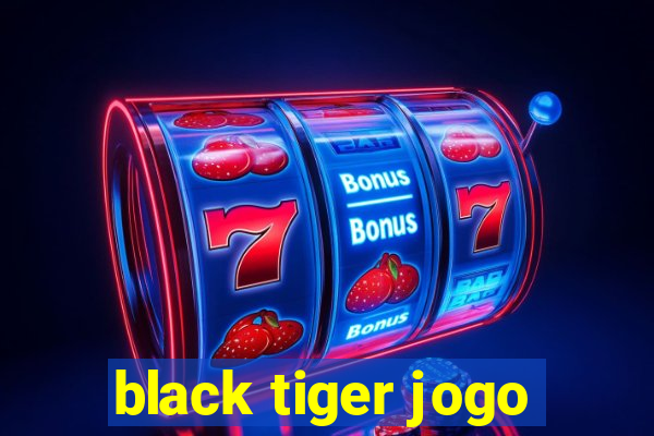 black tiger jogo