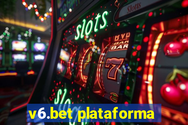 v6.bet plataforma