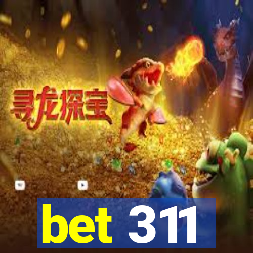 bet 311