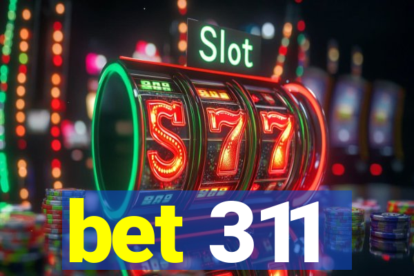 bet 311