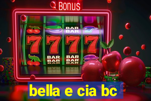 bella e cia bc