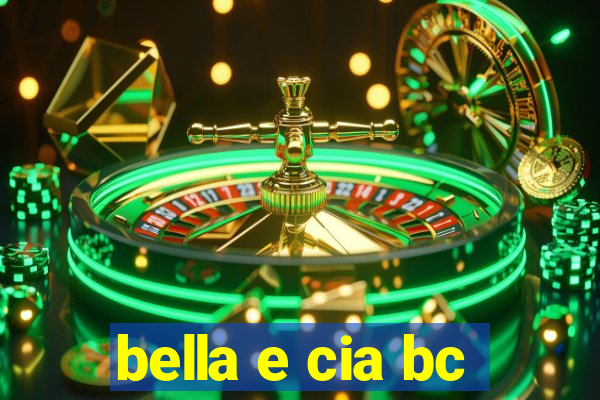 bella e cia bc