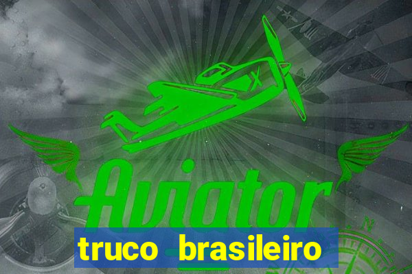 truco brasileiro giro feliz