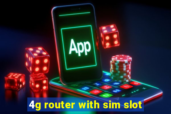 4g router with sim slot