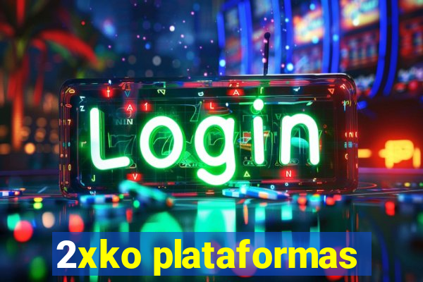 2xko plataformas