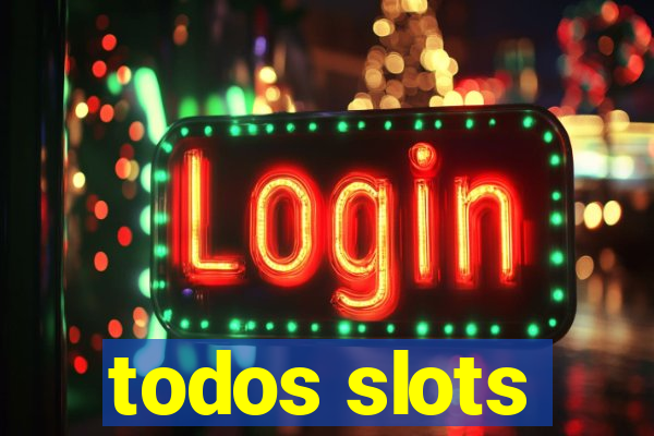 todos slots