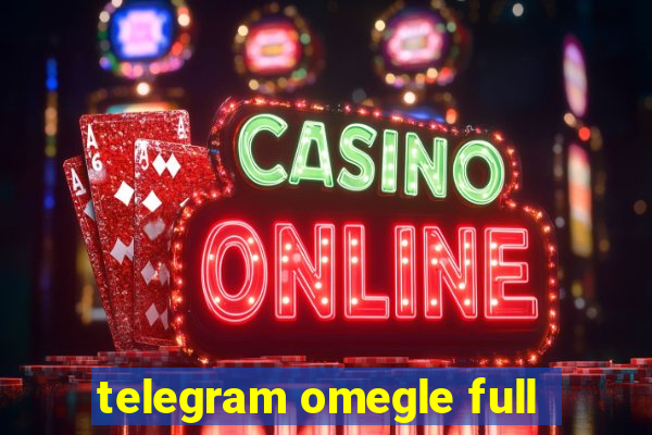 telegram omegle full