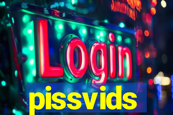 pissvids