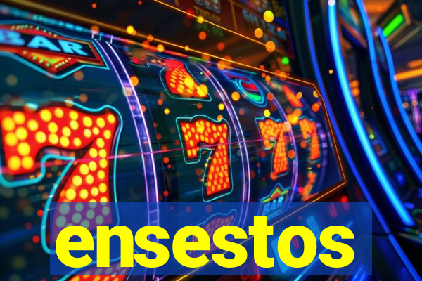 ensestos