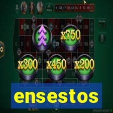 ensestos