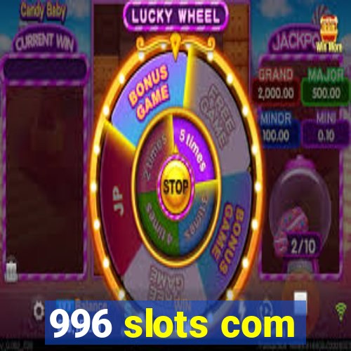 996 slots com