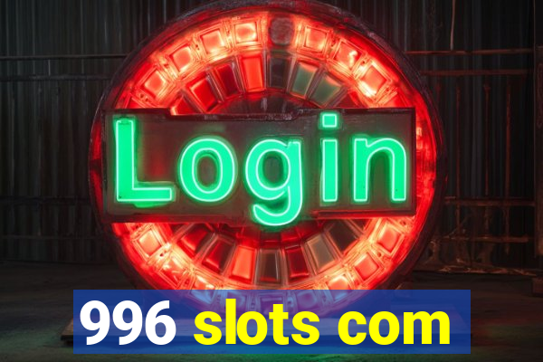 996 slots com