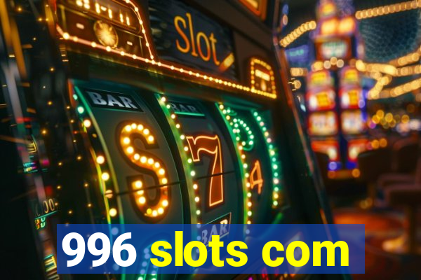 996 slots com