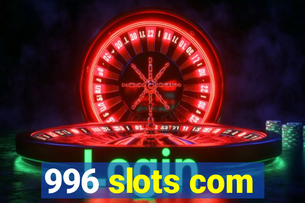 996 slots com