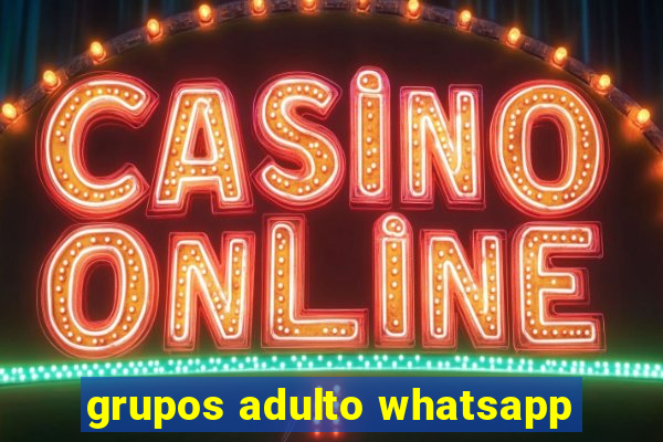 grupos adulto whatsapp