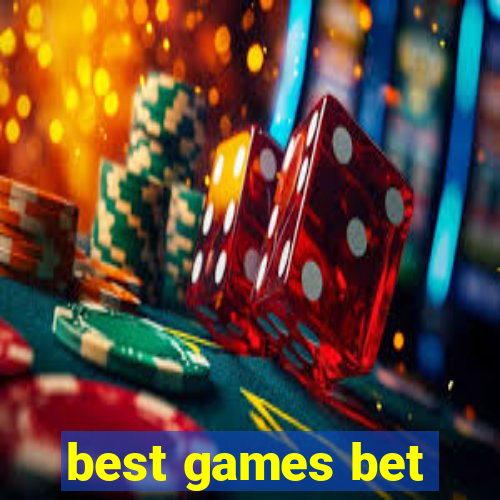 best games bet