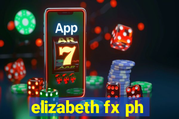 elizabeth fx ph