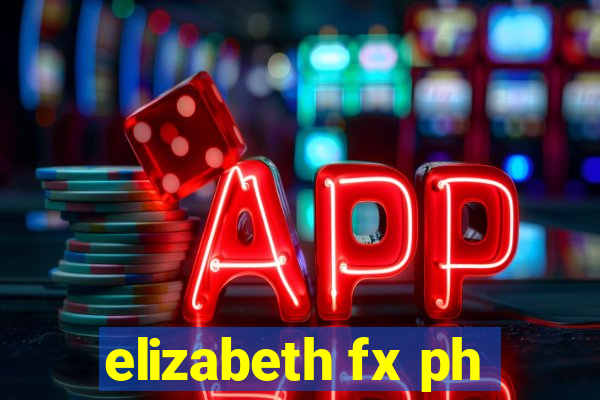 elizabeth fx ph